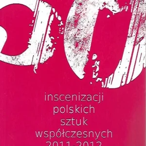 50 inscenizacji polskich sztuk współczesnych 2011-2012 Kup teraz