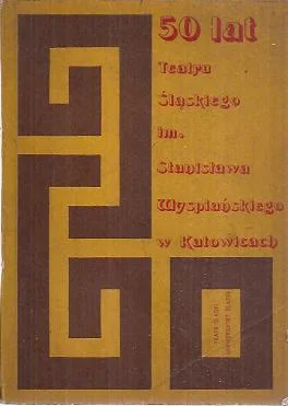 50 lat Teatru Śląskiego im. Stanisława Wyspiańskiego w Katowicach Ekspresowa dostawa