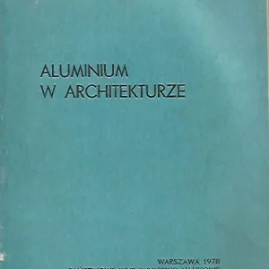 Aluminium w architekturze Ostatnia szansa