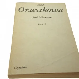 Ostatnia szansa NAD NIEMNEM TOM 3 - Eliza Orzeszkowa (Wyd XV 1984)