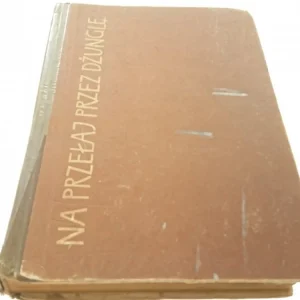 Ostatnie sztuki NA PRZEŁAJ PRZEZ DŻUNGLE - Jan Gauze (1959)
