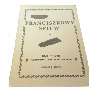 Ostatnie sztuki FRANCISZKOWY ŚPIEW 1226-1976