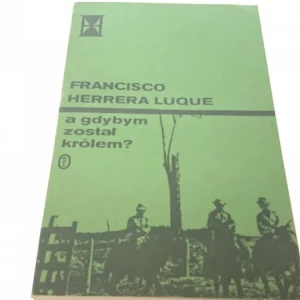 Łatwy zwrot A GDYBYM ZOSTAŁ KRÓLEM? - F. Herrera Luque (1987)