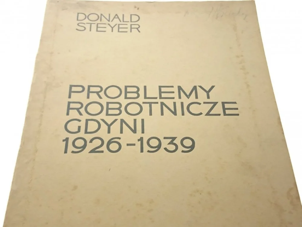 PROBLEMY ROBOTNICZE GDYNI 1926-1939Donald Steyer Najlepsza cena