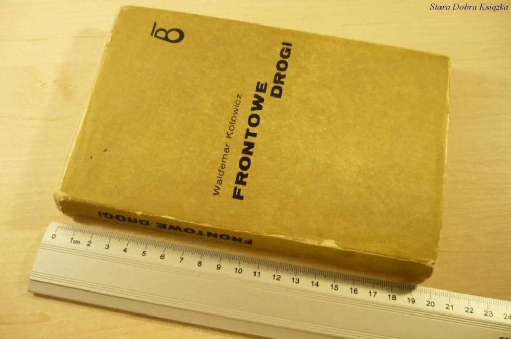FRONTOWE DROGI - Waldemar Kotowicz (Wyd VIII 1980) Do wyczerpania zapasów