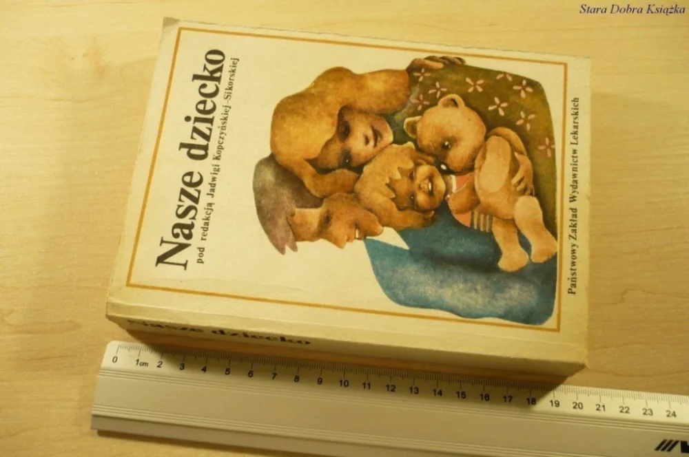NASZE DZIECKO - Jadwiga Kopczyńska-Sikorska (1983) Hit sprzedaży