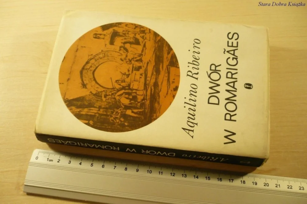 Nowość DWÓR W ROMARIGAES - Aquilino Ribeiro (1980)