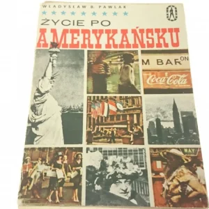 ŻYCIE PO AMERYKAŃSKU - Władysław B. Pawlak (1970) Hit cenowy