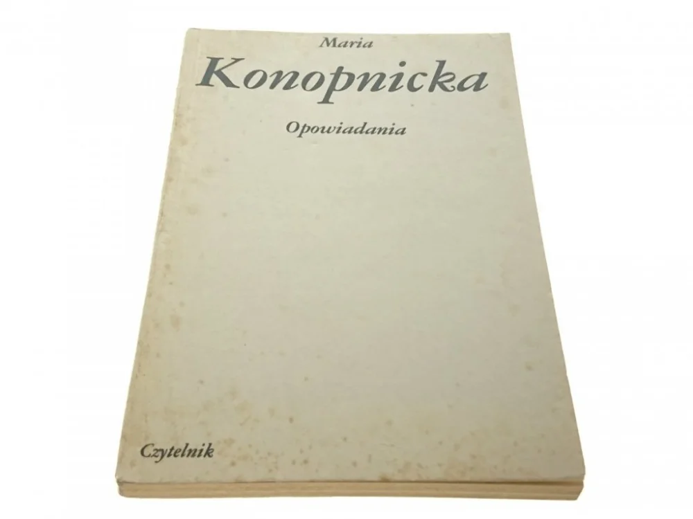 Hit sprzedaży OPOWIADANIA - Maria Konopnicka (Wydanie XIV 1984)