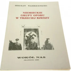 NIEMIECKIE GRUPY OPORU W TRZECIEJ RZESZY - H Blatt Sprawdź teraz