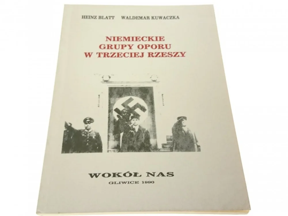 NIEMIECKIE GRUPY OPORU W TRZECIEJ RZESZY - H Blatt Sprawdź teraz