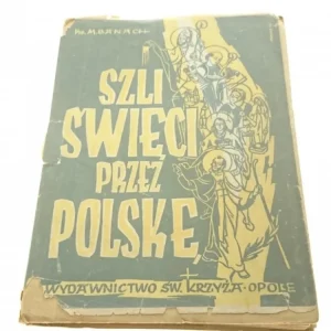 SZLI ŚWIĘCI PRZEZ POLSKĘ - Ks. M. Banach (1948) Obniżka ceny