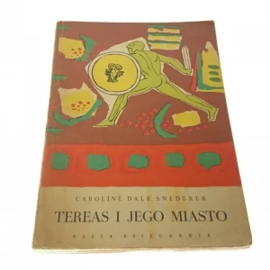 Hit sprzedaży TEREAS I JEGO MIASTO - Caroline Dale Snedeker 1965