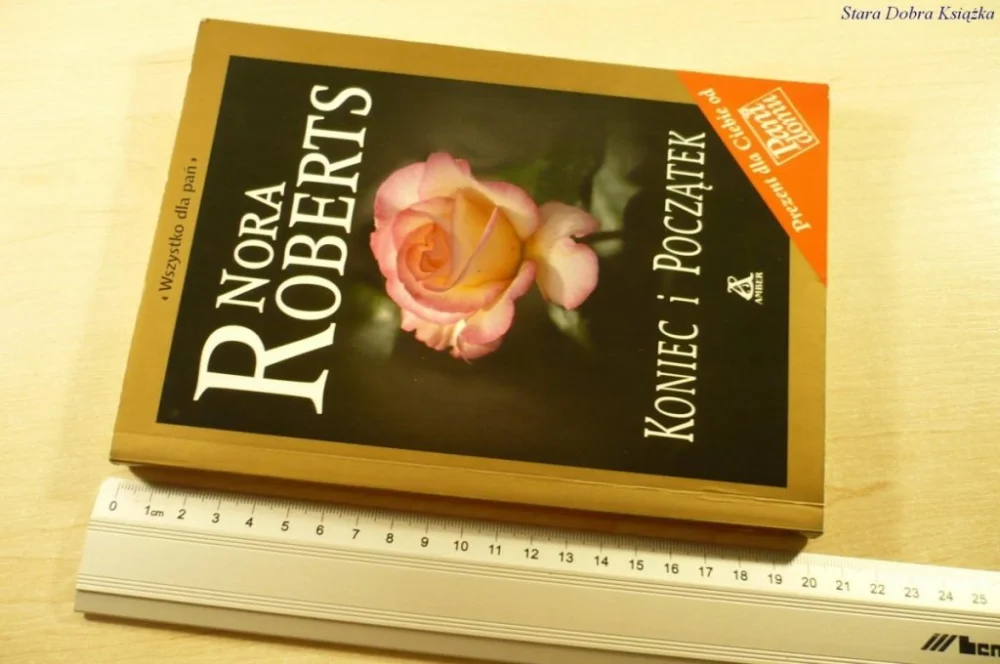 KONIEC I POCZĄTEK - Nora Roberts (Wyd. III 2001) Dostępne od ręki