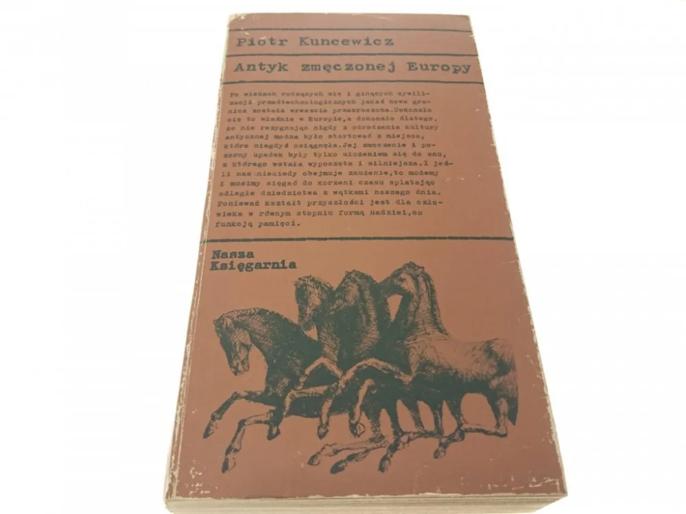 Ostatnia szansa ANTYK ZMĘCZONEJ EUROPY - Piotr Kuncewicz (1982)