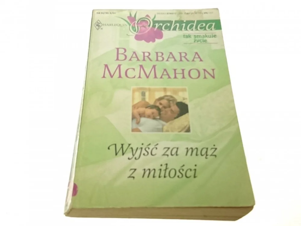 WYJŚĆ ZA MĄŻ Z MIŁOŚCI - Barbara McMahon (2002) Ostatnie sztuki