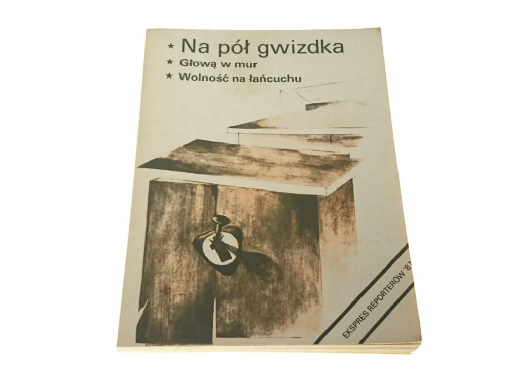 EKSPRES REPORTERÓW '87 NA PÓŁ GWIZDKA; GŁOWĄ W MUR Oferta limitowana