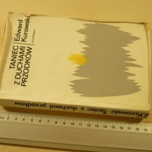 Wyprzedaż TANIEC Z DUCHAMI PRZODKÓW - Edward Kurowski 1973