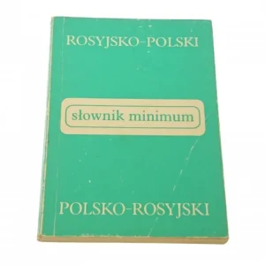 SŁOWNIK MINIMUM. ROSYJSKO-POLSKI POLSKO-ROSYJSKI Dostępne od ręki