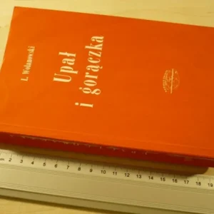 Super okazja UPAŁ I GORĄCZKA - L. Wolanowski (Wydanie II 1973)