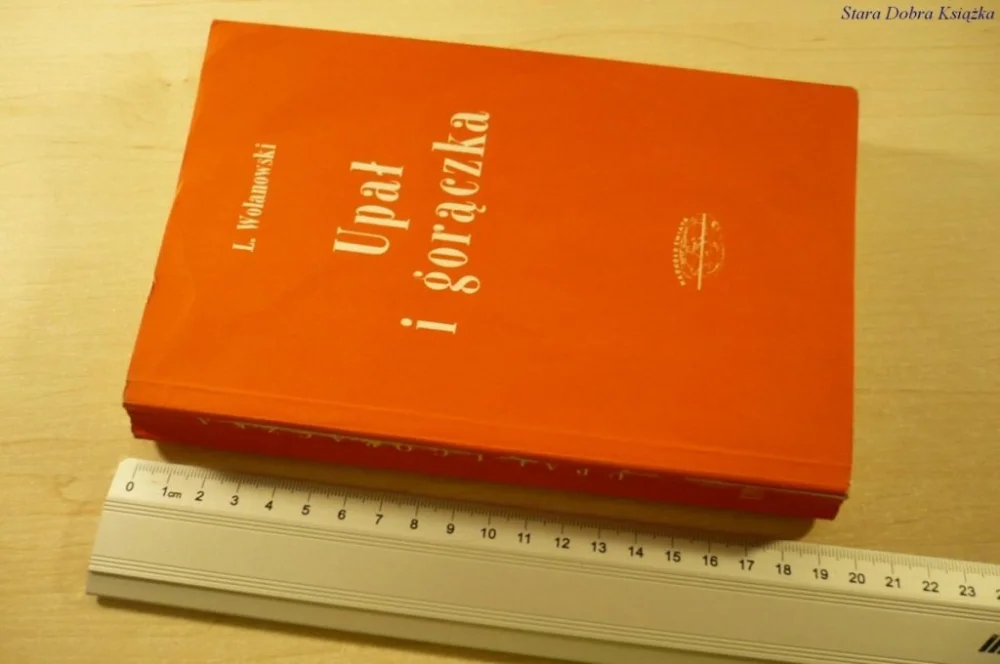 Super okazja UPAŁ I GORĄCZKA - L. Wolanowski (Wydanie II 1973)