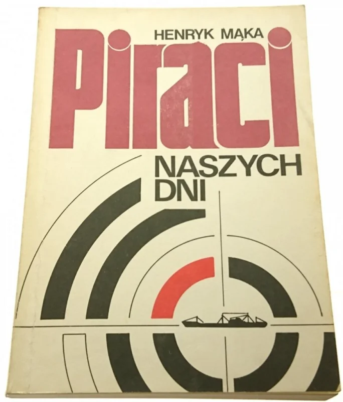 Oferta limitowana PIRACI NASZYCH DNI - Henryk Mąka (1987)
