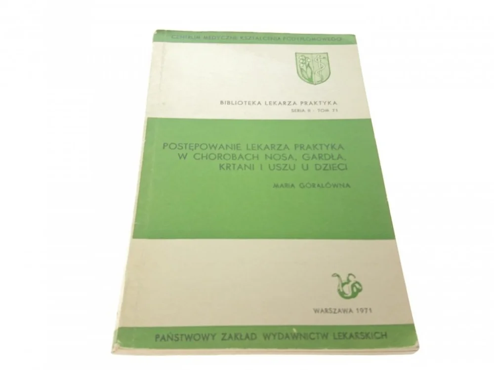Zamów teraz POSTĘPOWANIE LEKARZA PRAKTYKA W CHOROBACH NOSA '71