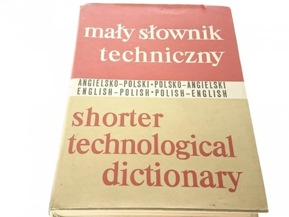 MAŁY SŁOWNIK TECHNICZNY ANG-POL; POL-ANG (1966) Dodaj do koszyka