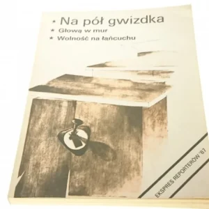 EKSPRES REPORTERÓW '87 NA PÓŁ GWIZDKA; GŁOWĄ W MUR Kup online