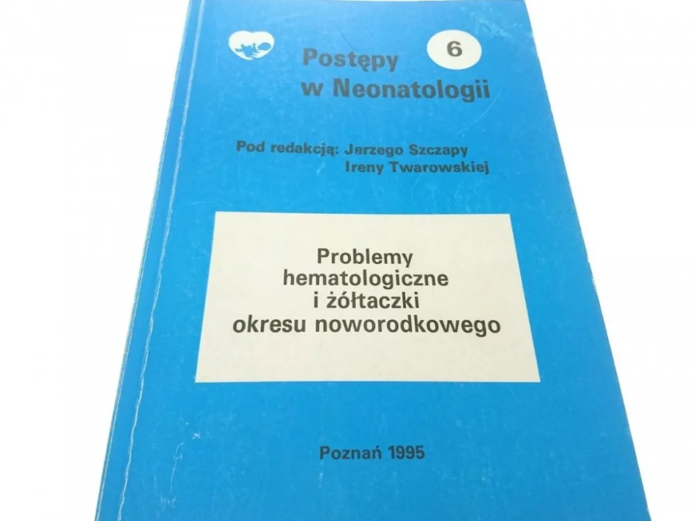 Cena promocyjna POSTĘPY W NEONATOLOGII 6 PROBLEMY HEMATOLOGICZNE