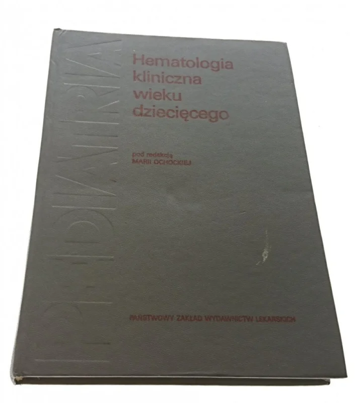HEMATOLOGIA KLINICZNA WIEKU DZIECIĘGO (1982) Oferta czasowa
