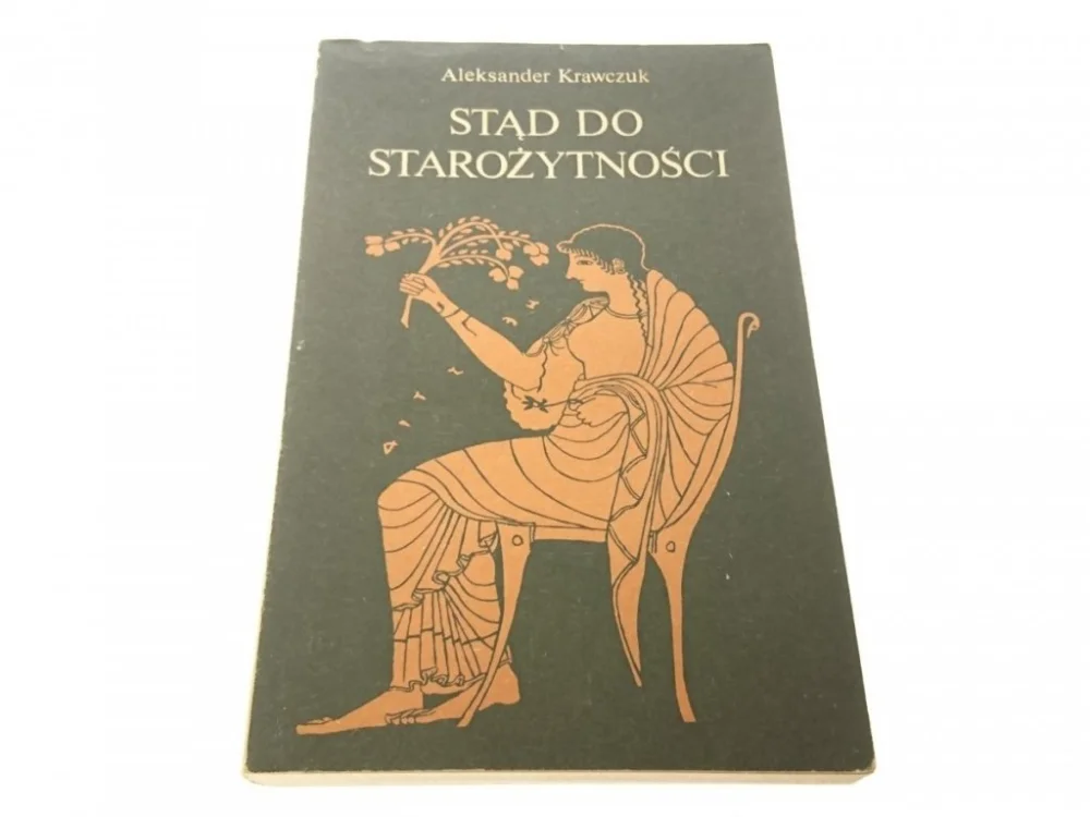Wysoka jakość STĄD DO STAROŻYTNOŚCI - Aleksander Krawczuk (1985)