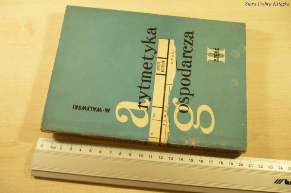 Szybka dostawa ARYTMETYKA GOSPODARCZA CZĘŚĆ II - M. Walewski 1967