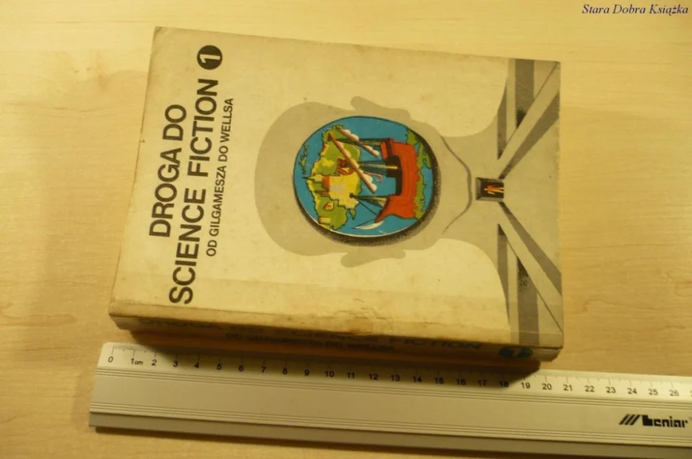DROGA DO SCIENCE FICTION 1 OD GILGAMESZA DO WELLSA Tylko do końca tygodnia