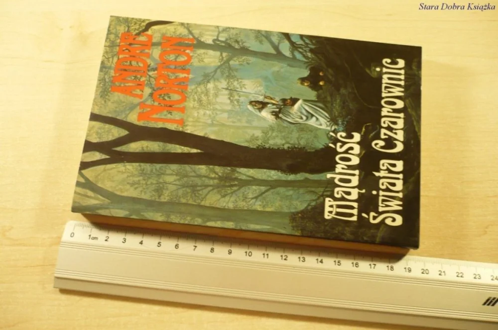 MĄDROŚĆ ŚWIATA CZAROWNIC - Andre Norton (1994) Zamów dziś