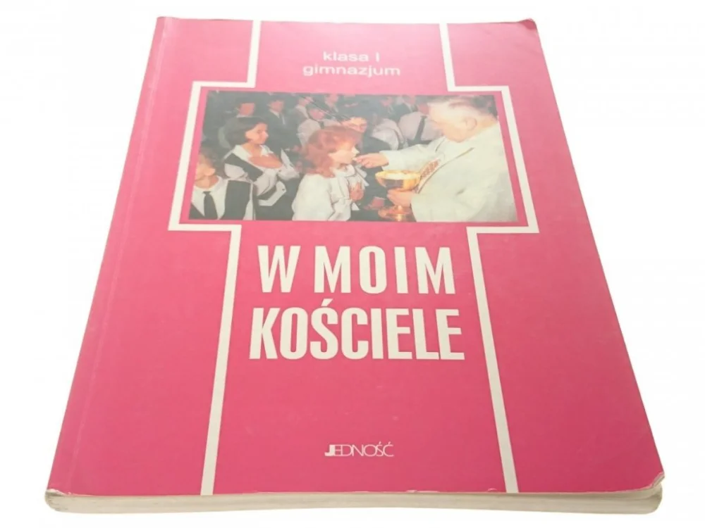 Niska cena W MOIM KOŚCIELE KLASA I GIMNAZJUM (1999)