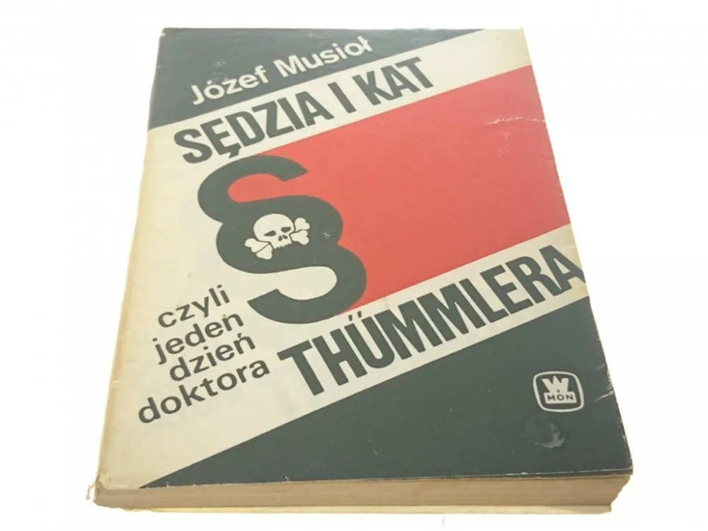 Hit sprzedaży SĘDZIA I KAT THUMMLERA - Józef Musioł 1986