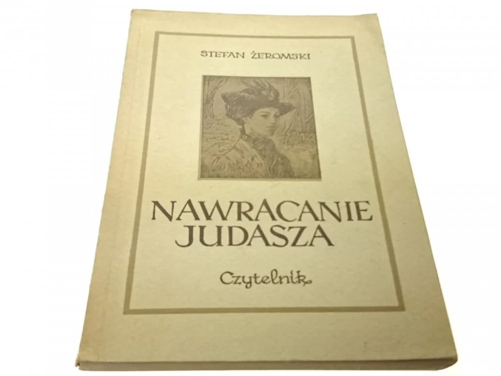 Oferta limitowana NAWRACANIE JUDASZA - Stefan Żeromski (1954)