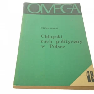 CHŁOPSKI RUCH POLITYCZNY W POLSCE - Gałaj (1969) Dostępne od ręki