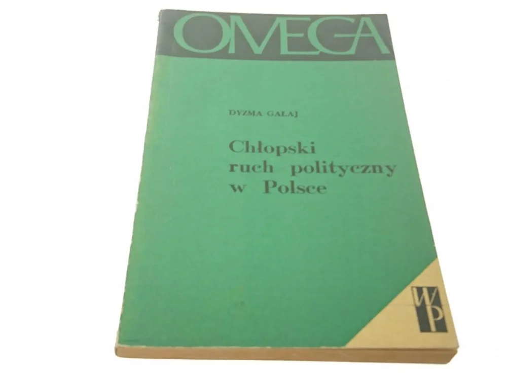 CHŁOPSKI RUCH POLITYCZNY W POLSCE - Gałaj (1969) Dostępne od ręki