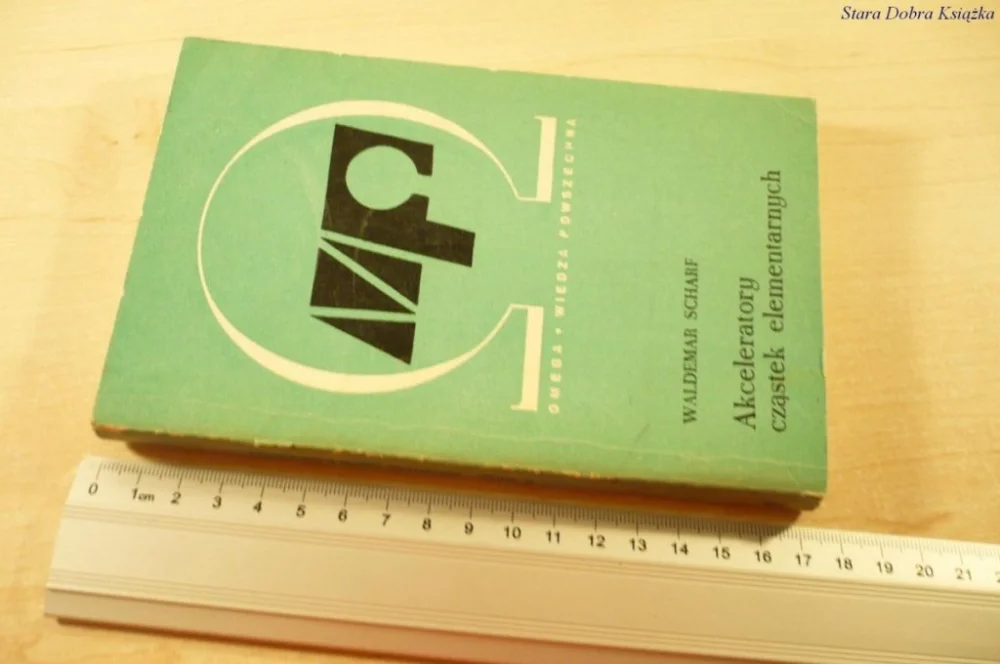 AKCELERATORY CZĄSTEK ELEMENTARNYCH - Scharf (1971) Premium