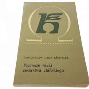 Zniżka PIERWSZE WIEKI CESARSTWA CHIŃSKIEGO Kunstler 1972