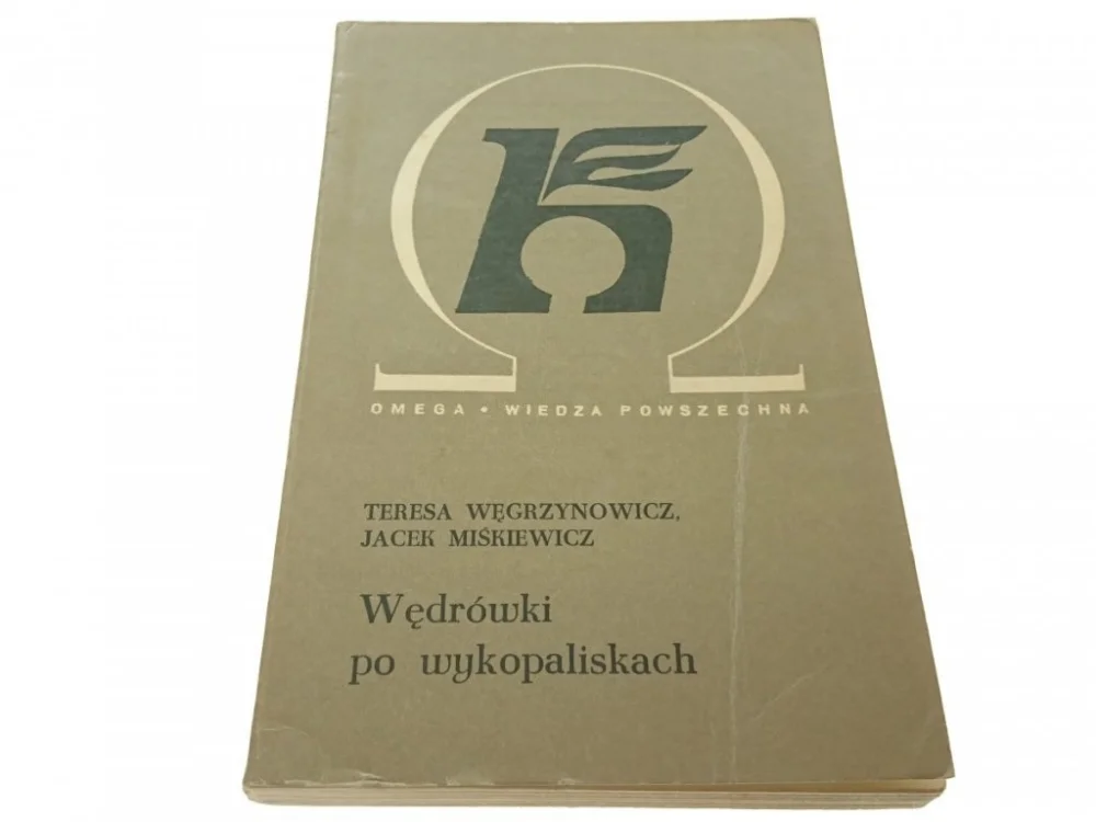 Do wyczerpania zapasów WĘDRÓWKI PO WYKOPALISKACH - T. Węgrzynowicz (1972)