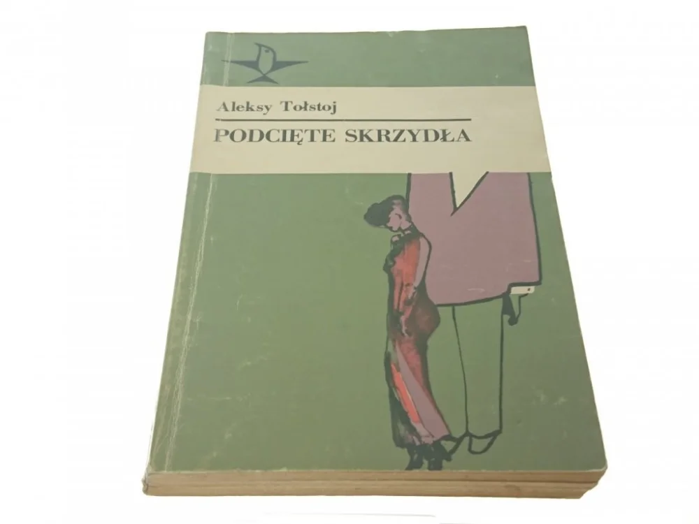 PODCIĘTE SKRZYDŁA - Aleksy Tołstoj (1985) Wysoka jakość