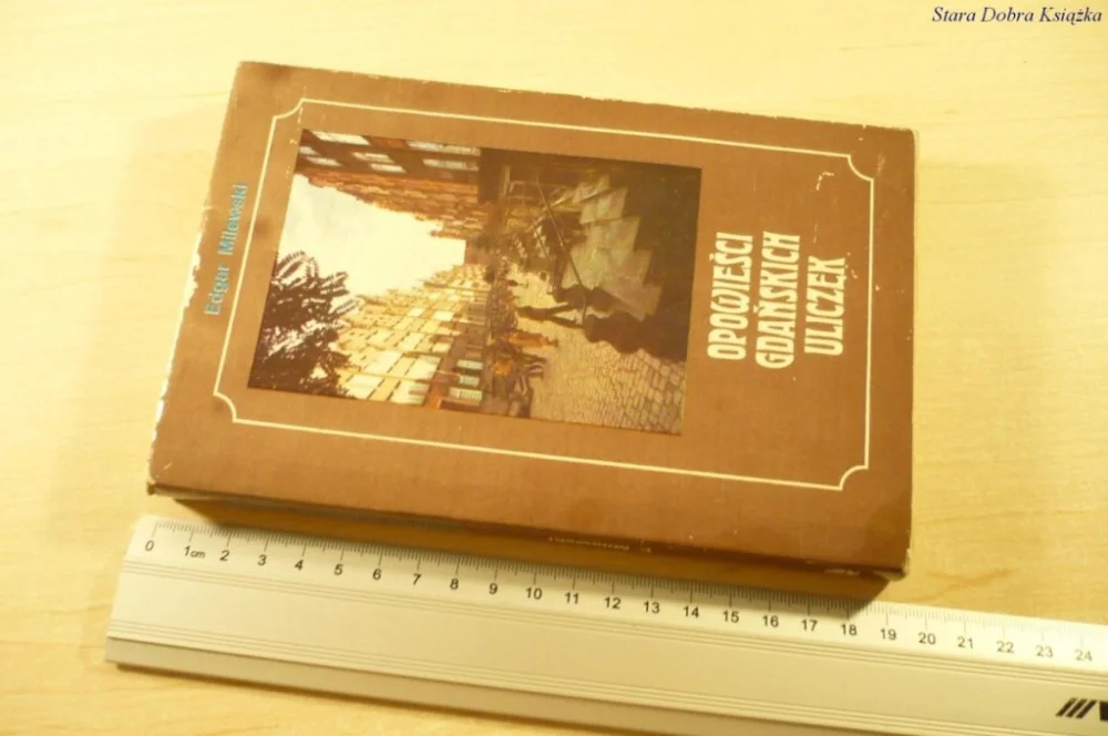 OPOWIEŚCI GDAŃSKICH ULICZEK - Edgar Milewski 1979 Wysoka jakość
