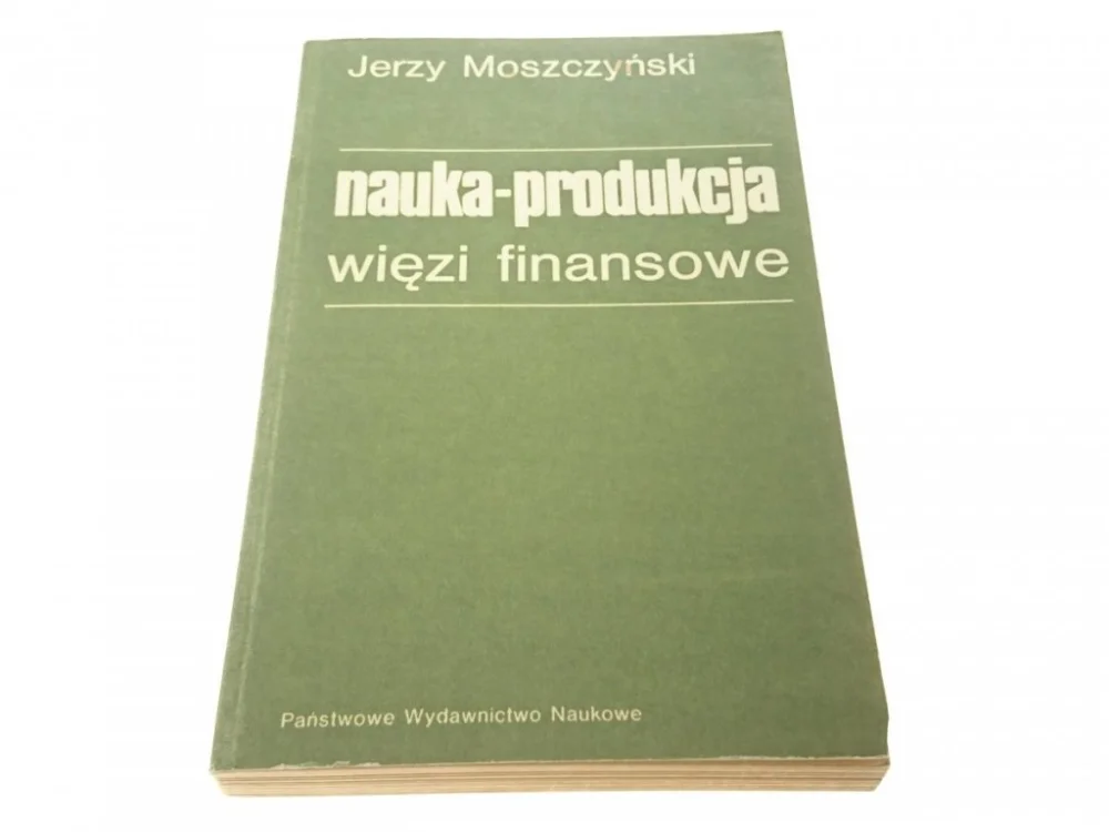 Tani NAUKA-PRODUKCJA WIĘZI FINANSOWE - Moszczyński 1980
