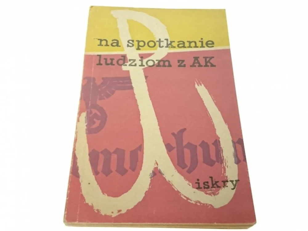 Dodaj do koszyka NA SPOTKANIE LUDZIOM Z AK - K. M. (1956)