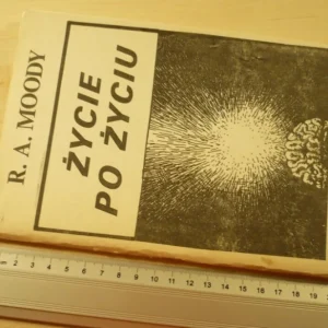 ŻYCIE PO ŻYCIU - R. A. Moody (1981) Dodaj do koszyka