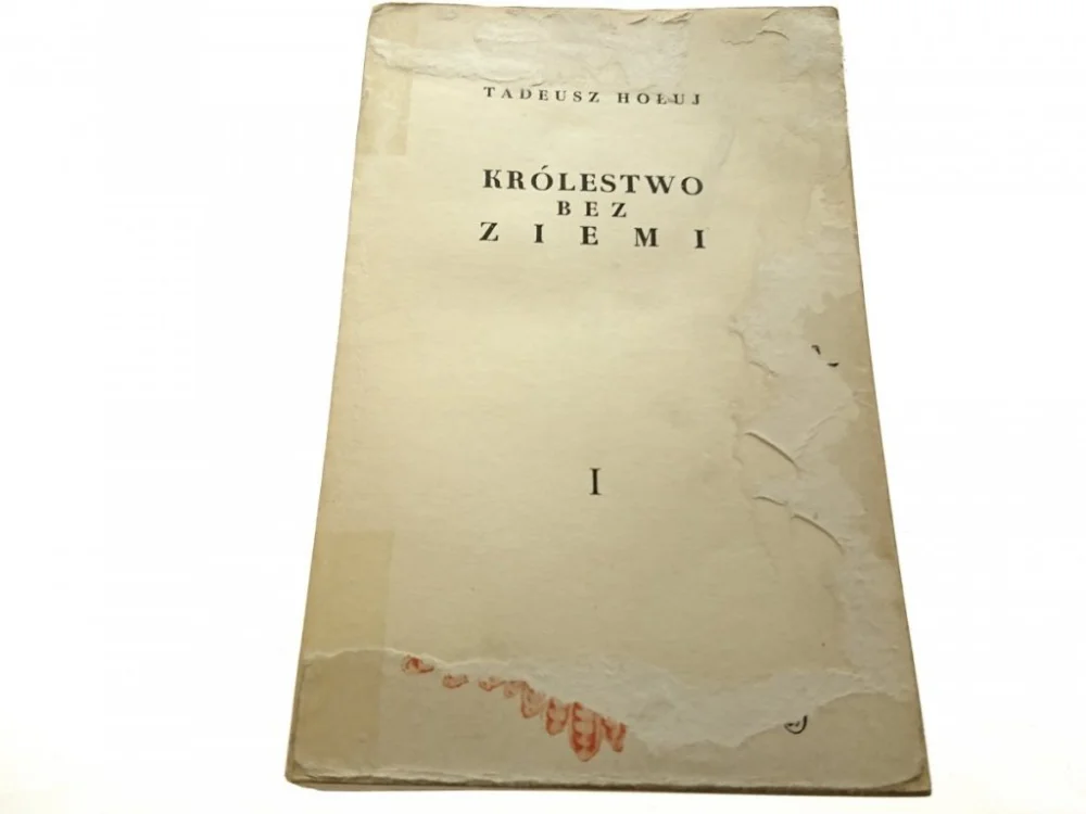 KRÓLESTWO BEZ ZIEMI TOM I - Tadeusz Hołuj 1964 Sprawdź teraz