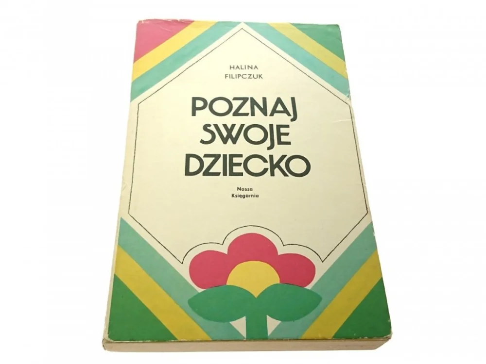 POZNAJ SWOJE DZIECKO - Halina Filipczuk 1975 Nowość